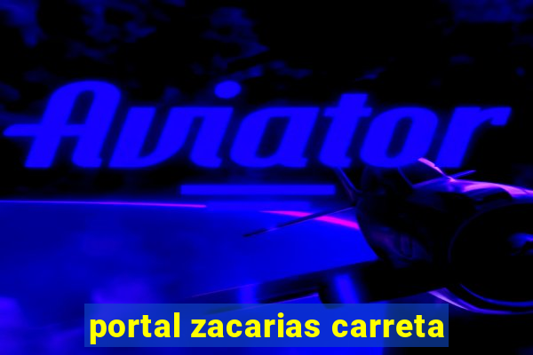 portal zacarias carreta